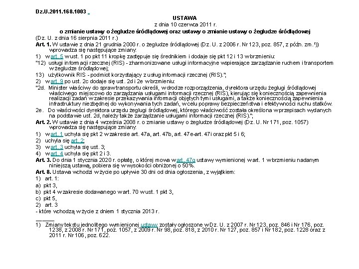 Dz. U. 2011. 168. 1003 USTAWA z dnia 10 czerwca 2011 r. o zmianie