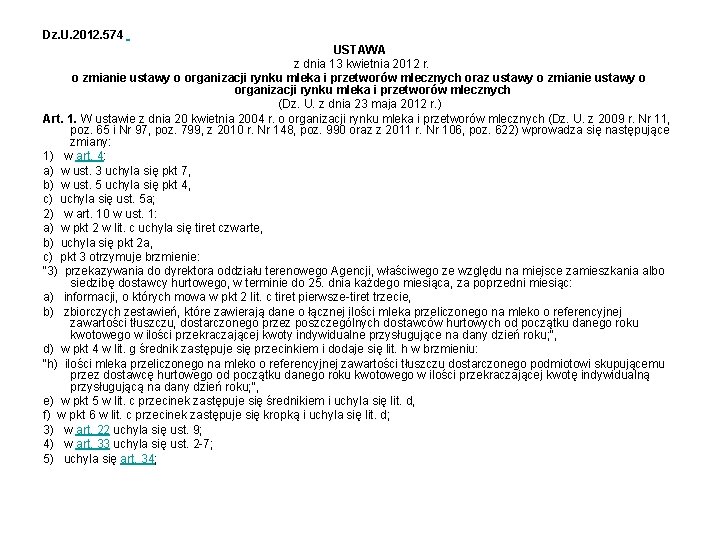 Dz. U. 2012. 574 USTAWA z dnia 13 kwietnia 2012 r. o zmianie ustawy