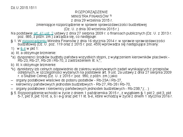 Dz. U. 2015. 1511 ROZPORZĄDZENIE MINISTRA FINANSÓW 1) z dnia 29 września 2015 r.