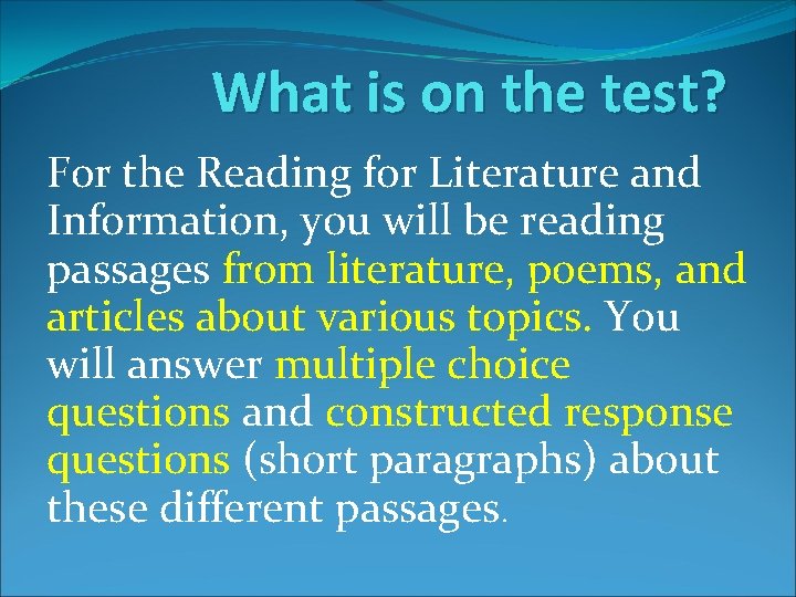 What is on the test? For the Reading for Literature and Information, you will