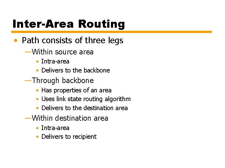 Inter-Area Routing • Path consists of three legs —Within source area • Intra-area •