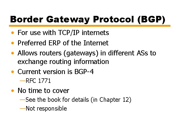 Border Gateway Protocol (BGP) • For use with TCP/IP internets • Preferred ERP of