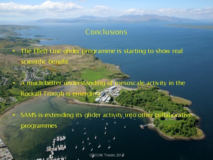 Conclusions • The Ellett Line glider programme is starting to show real scientific benefit