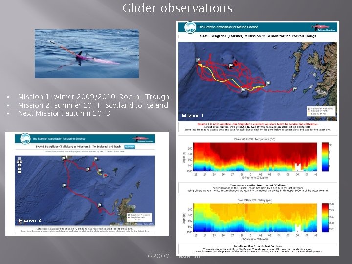 Glider observations • • • Mission 1: winter 2009/2010 Rockall Trough Mission 2: summer