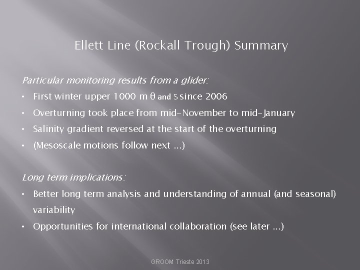 Ellett Line (Rockall Trough) Summary Particular monitoring results from a glider: • First winter
