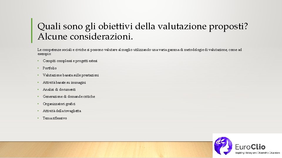 Quali sono gli obiettivi della valutazione proposti? Alcune considerazioni. Le competenze sociali e civiche