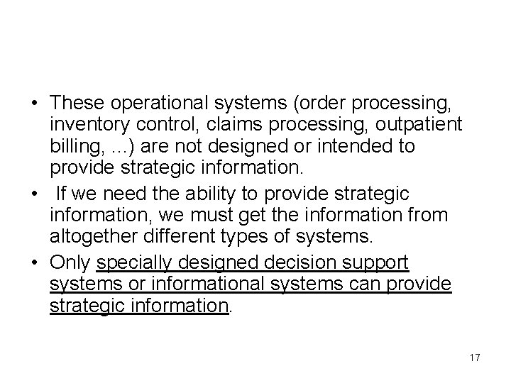  • These operational systems (order processing, inventory control, claims processing, outpatient billing, .