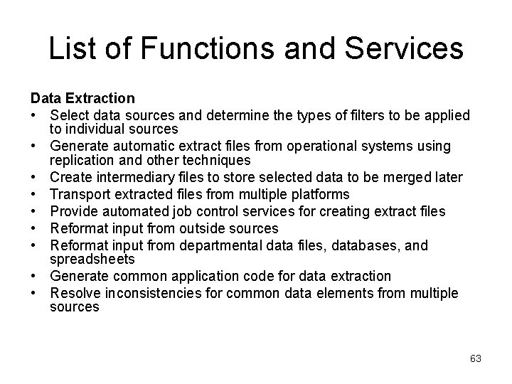 List of Functions and Services Data Extraction • Select data sources and determine the