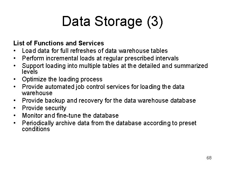 Data Storage (3) List of Functions and Services • Load data for full refreshes