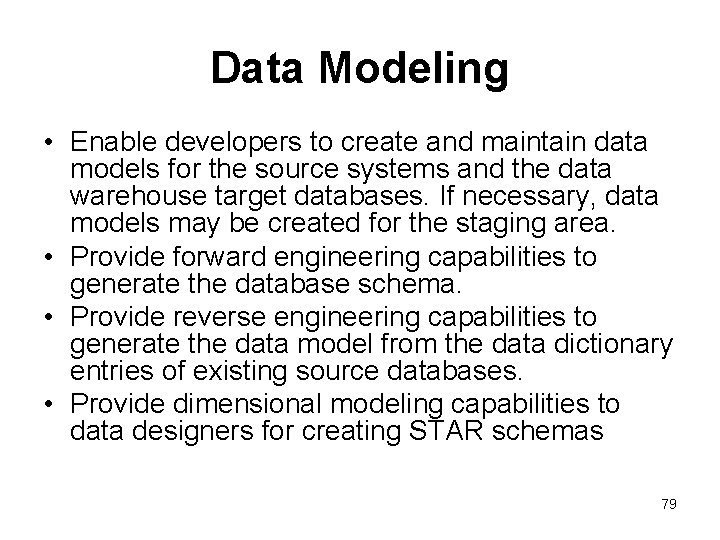 Data Modeling • Enable developers to create and maintain data models for the source