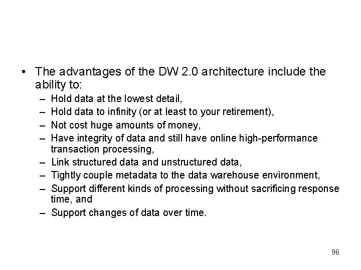  • The advantages of the DW 2. 0 architecture include the ability to: