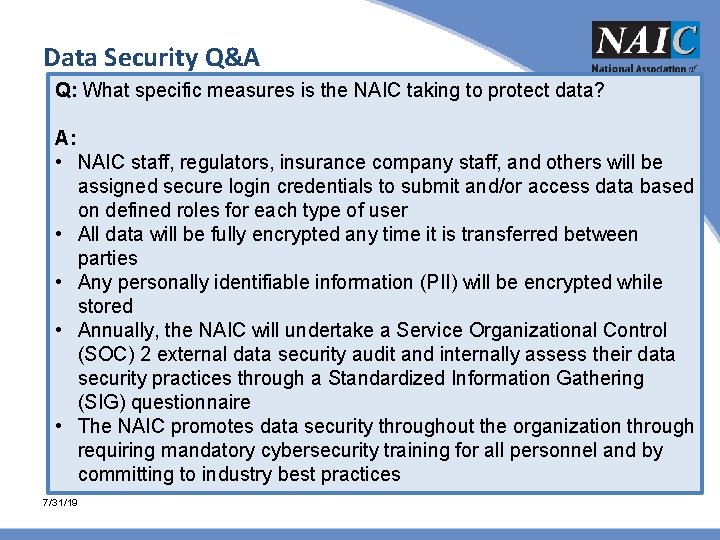 Data Security Q&A Q: What specific measures is the NAIC taking to protect data? Data Security Q&A Q: What specific measures is the NAIC taking to protect data?