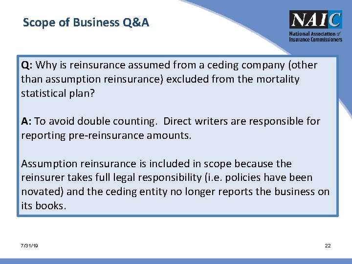 Scope of Business Q&A Q: Why is reinsurance assumed from a ceding company (other Scope of Business Q&A Q: Why is reinsurance assumed from a ceding company (other