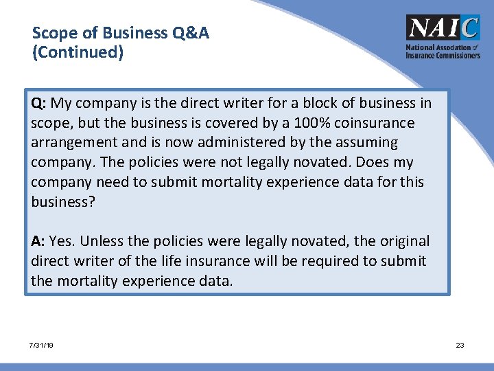 Scope of Business Q&A (Continued) Q: My company is the direct writer for a Scope of Business Q&A (Continued) Q: My company is the direct writer for a