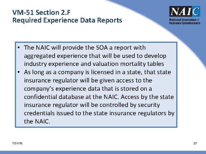 VM-51 Section 2. F Required Experience Data Reports • The NAIC will provide the VM-51 Section 2. F Required Experience Data Reports • The NAIC will provide the