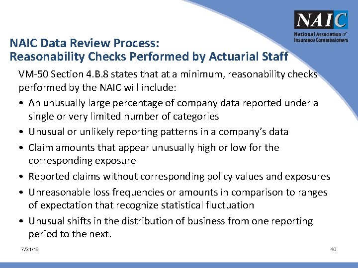 NAIC Data Review Process: Reasonability Checks Performed by Actuarial Staff VM-50 Section 4. B. NAIC Data Review Process: Reasonability Checks Performed by Actuarial Staff VM-50 Section 4. B.