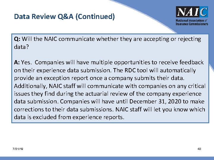 Data Review Q&A (Continued) Q: Will the NAIC communicate whether they are accepting or Data Review Q&A (Continued) Q: Will the NAIC communicate whether they are accepting or