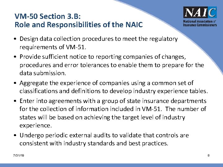 VM-50 Section 3. B: Role and Responsibilities of the NAIC • Design data collection VM-50 Section 3. B: Role and Responsibilities of the NAIC • Design data collection