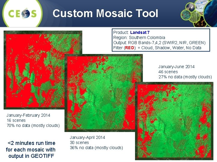 Custom Mosaic Tool Product: Landsat 7 Region: Southern Colombia Output: RGB Bands-7, 4, 2