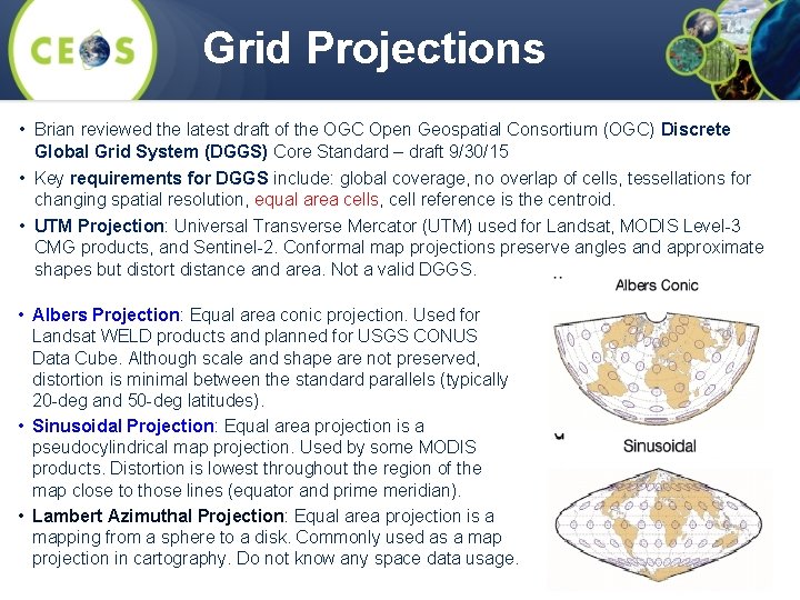 Grid Projections • Brian reviewed the latest draft of the OGC Open Geospatial Consortium