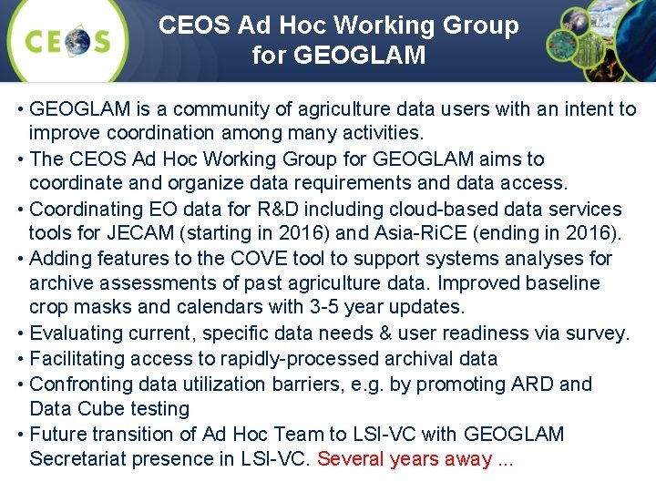 CEOS Ad Hoc Working Group for GEOGLAM • GEOGLAM is a community of agriculture