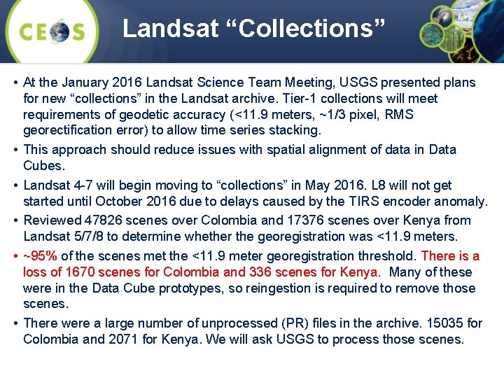 Landsat “Collections” • At the January 2016 Landsat Science Team Meeting, USGS presented plans