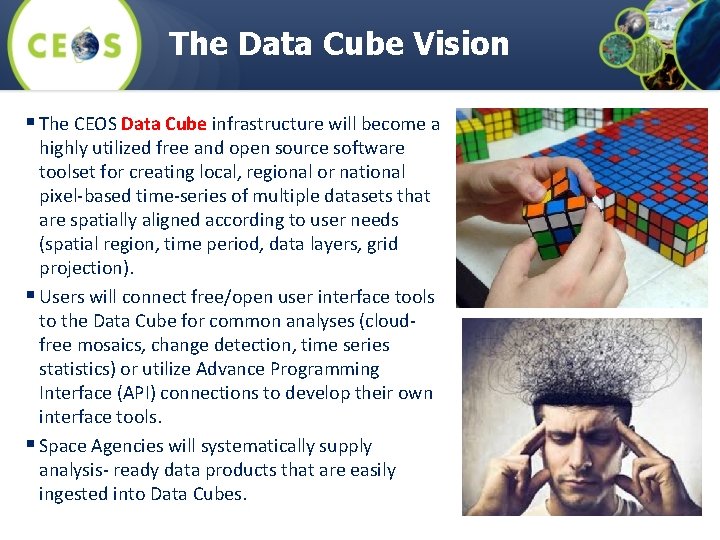 The Data Cube Vision § The CEOS Data Cube infrastructure will become a highly