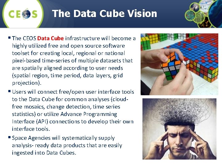 The Data Cube Vision § The CEOS Data Cube infrastructure will become a highly