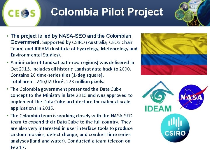 Colombia Pilot Project • The project is led by NASA-SEO and the Colombian Government.