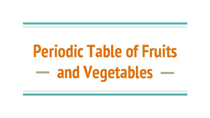 Periodic Table of Fruits and Vegetables 