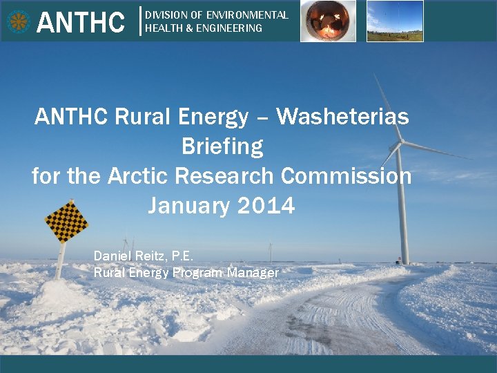 ANTHC DIVISION OF ENVIRONMENTAL HEALTH & ENGINEERING ANTHC Rural Energy – Washeterias Briefing Wagner