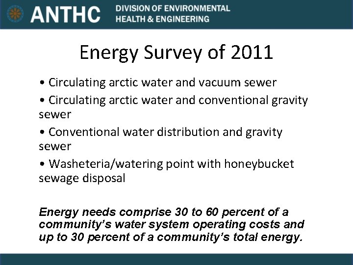 Energy Survey of 2011 • Circulating arctic water and vacuum sewer • Circulating arctic