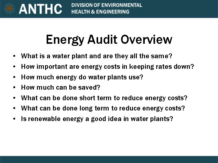 Energy Audit Overview • • What is a water plant and are they all
