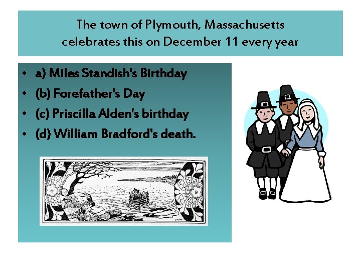 The town of Plymouth, Massachusetts celebrates this on December 11 every year • •