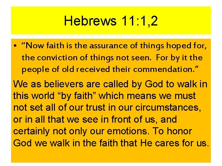 Hebrews 11: 1, 2 • “Now faith is the assurance of things hoped for,