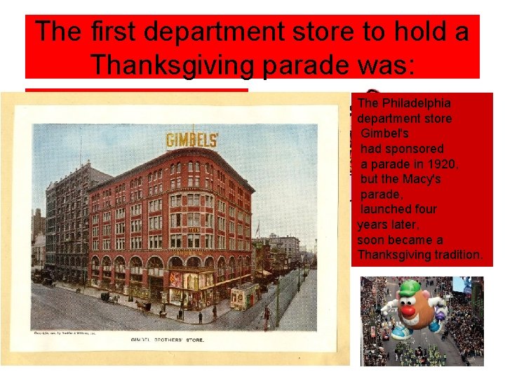 The first department store to hold a Thanksgiving parade was: • • • A.