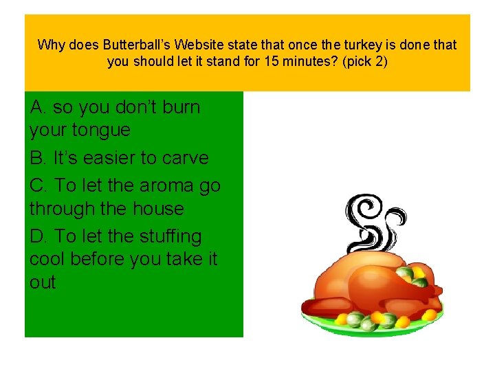 Why does Butterball’s Website state that once the turkey is done that you should