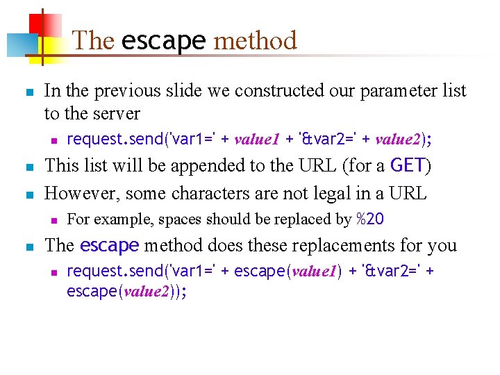 The escape method n In the previous slide we constructed our parameter list to