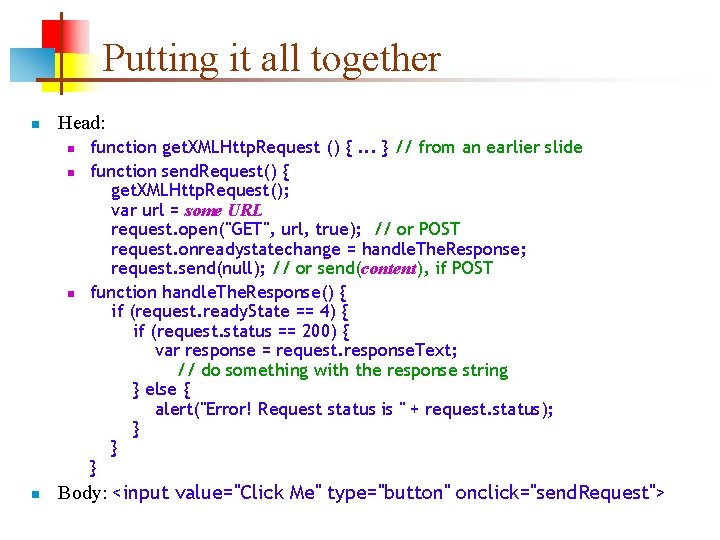 Putting it all together n Head: n n function get. XMLHttp. Request () {. Putting it all together n Head: n n function get. XMLHttp. Request () {.