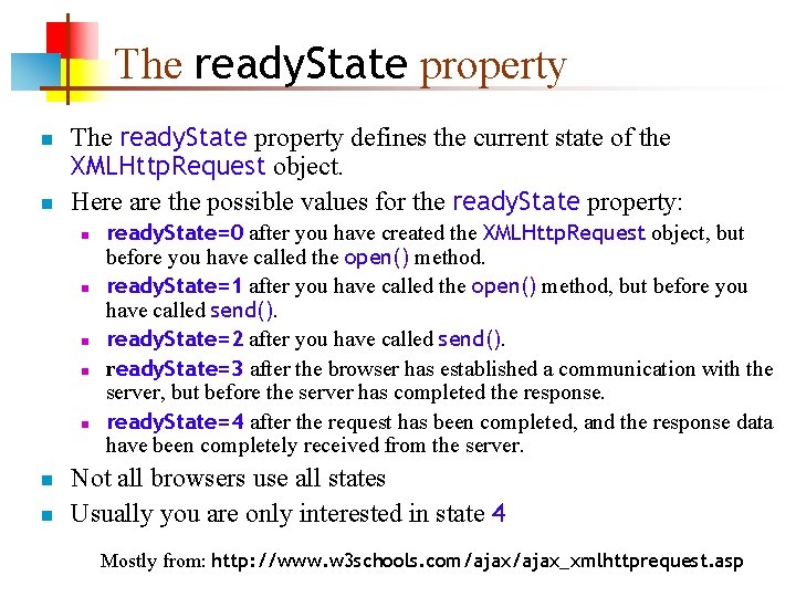 The ready. State property n n The ready. State property defines the current state