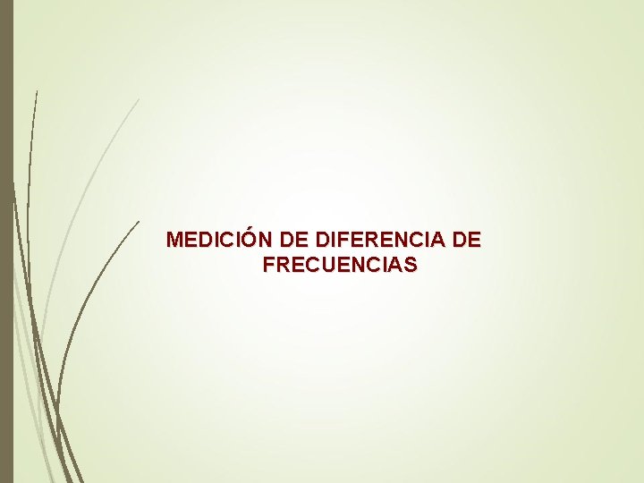 MEDICIÓN DE DIFERENCIA DE FRECUENCIAS 