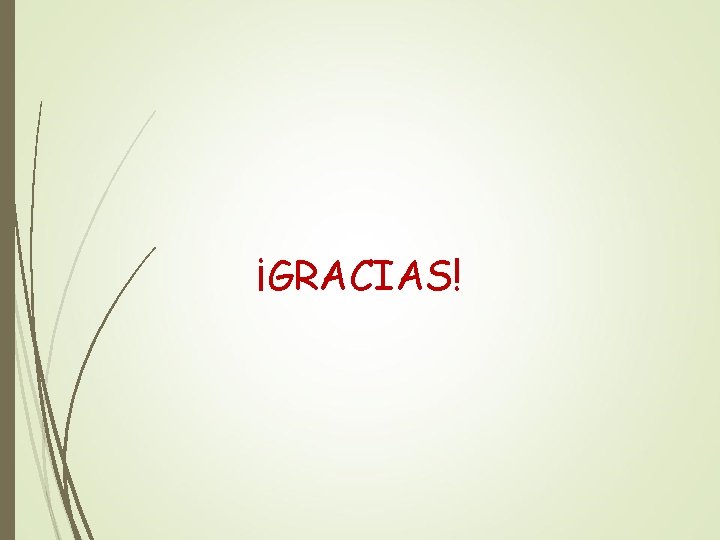 ¡GRACIAS! 