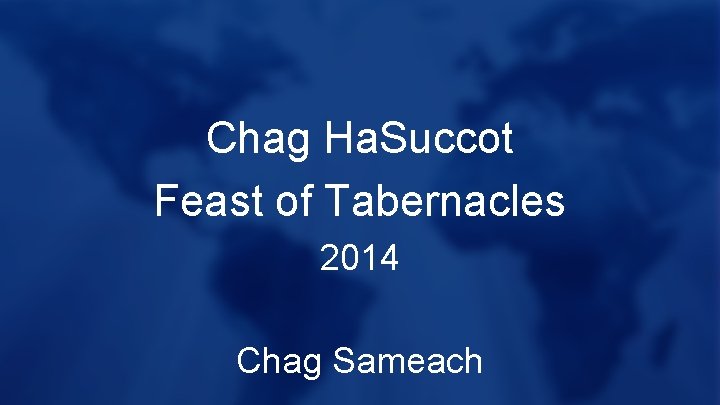 Chag Ha. Succot Feast of Tabernacles 2014 Chag Sameach 