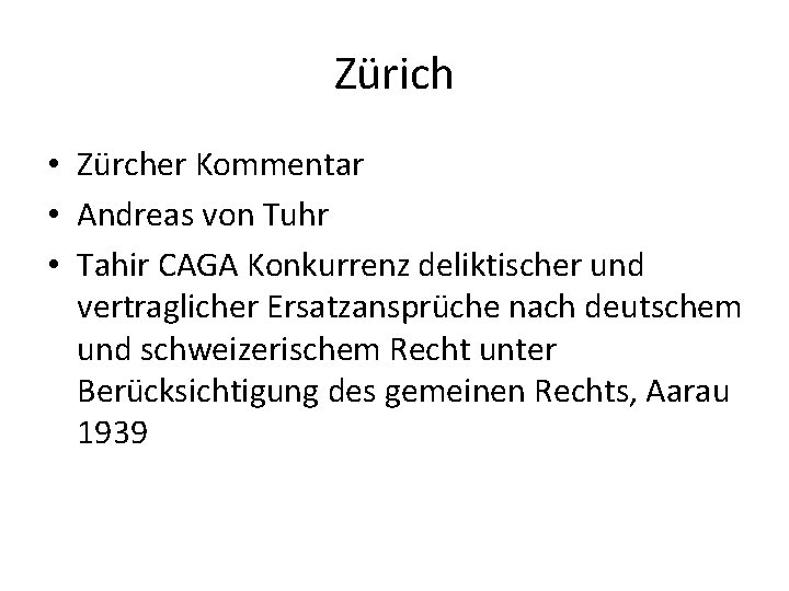 Zürich • Zürcher Kommentar • Andreas von Tuhr • Tahir CAGA Konkurrenz deliktischer und