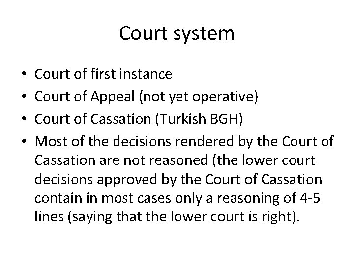 Court system • • Court of first instance Court of Appeal (not yet operative)