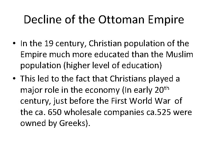 Decline of the Ottoman Empire • In the 19 century, Christian population of the