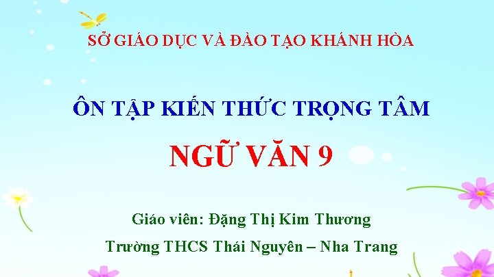 SỞ GIÁO DỤC VÀ ĐÀO TẠO KHÁNH HÒA ÔN TẬP KIẾN THỨC TRỌNG T