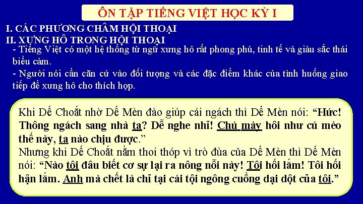 ÔN TẬP TIẾNG VIỆT HỌC KỲ I I. CÁC PHƯƠNG CH M HỘI THOẠI