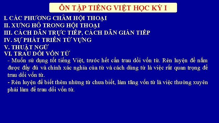 ÔN TẬP TIẾNG VIỆT HỌC KỲ I I. CÁC PHƯƠNG CH M HỘI THOẠI