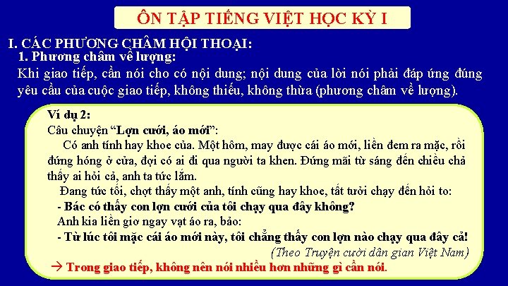 ÔN TẬP TIẾNG VIỆT HỌC KỲ I I. CÁC PHƯƠNG CH M HỘI THOẠI: